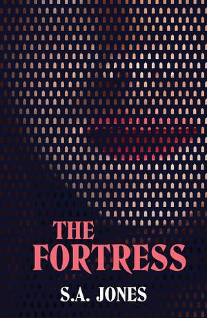 The Fortress by S.A. Jones
