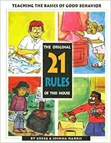 The Original 21 Rules of This House by Gregg Harris