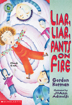Liar, Liar, Pants On Fire by Gordon Korman, JoAnn Adinolfi