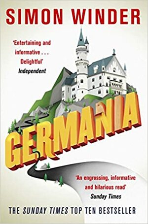 Germania: A Personal History of Germans Ancient and Modern by Simon Winder