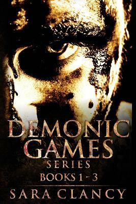 Demonic Games #1-3 by Sara Clancy