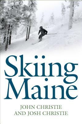 Skiing in Maine by John Christie, Josh Christie