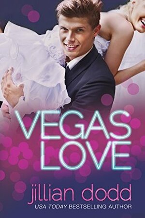 Vegas Love by Jillian Dodd