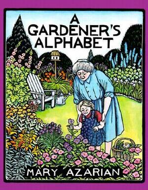 A Gardener's Alphabet by Mary Azarian