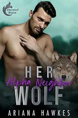 Her Alpha Neighbor Wolf: Shifter Romance by Ariana Hawkes