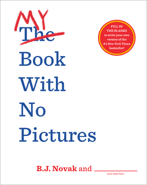 The Book With No Pictures by B.J. Novak