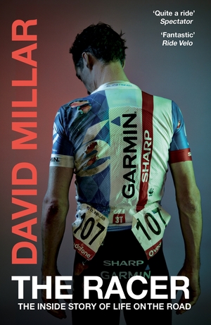 The Racer: Life on the Road as a Pro Cyclist by David Millar