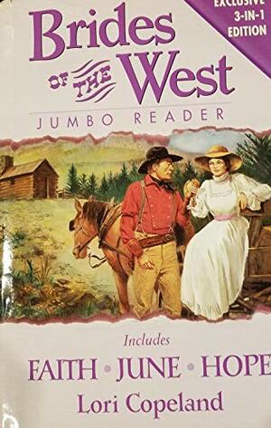 Brides of the West Jumbo Reader (Exclusive 3-in-1 Edition): Includes Faith, June, & Hope by Lori Copeland