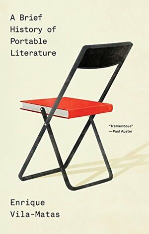 A Brief History of Portable Literature (New Directions Paperbook) by Thomas Bunstead, Enrique Vila-Matas, Anne McLean