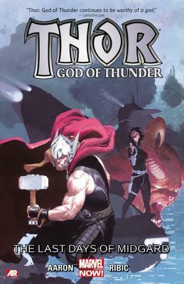 Thor: God of Thunder, Volume 4: The Last Days of Midgard by 