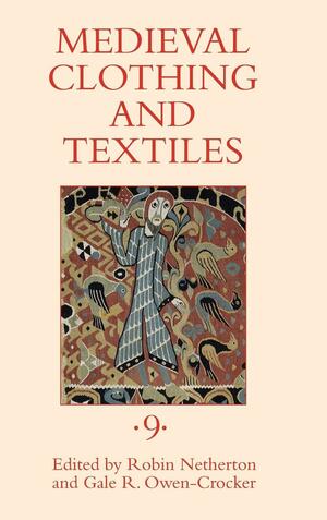 Medieval Clothing and Textiles, Volume 9 by Robin Netherton, Gale R. Owen-Crocker