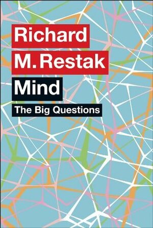 The Big Questions: Mind by Richard Restak