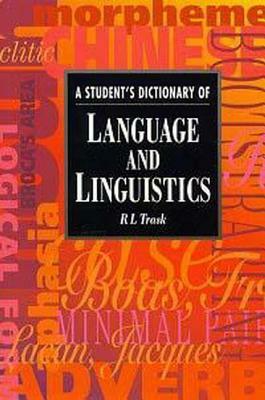 A Student's Dictionary of Language and Linguistics by Larry Trask