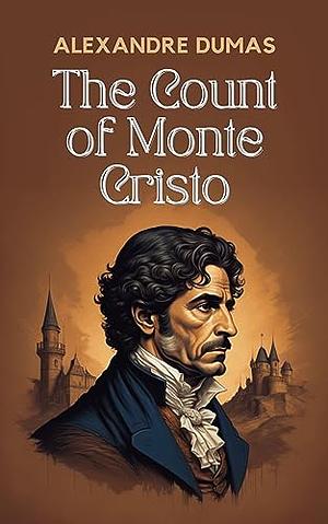 The Count of Monte Cristo by Alexandre Dumas