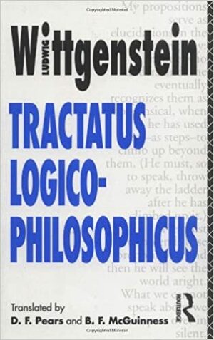 Tractatus Logico-Philosophicus by Ludwig Wittgenstein