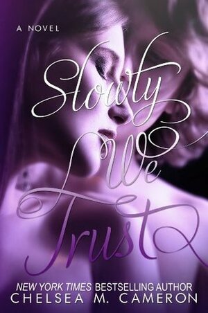 Slowly We Trust by Chelsea M. Cameron