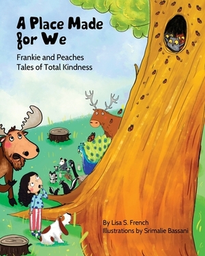 A Place Made for We: (Frankie and Peaches: Tales of Total Kindness Book 5) by Lisa S. French