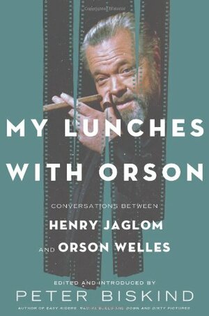 My Lunches with Orson by Henry Jaglom