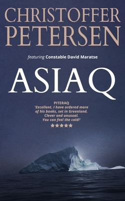 Asiaq: A short story of endurance and adversity in the Arctic by Christoffer Petersen