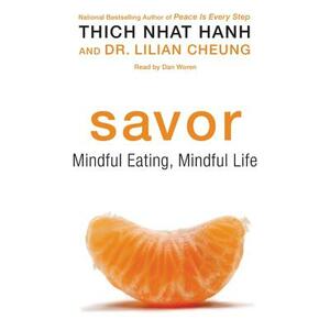 Savor: Mindful Eating, Mindful Life by Lilian Cheung, Thích Nhất Hạnh