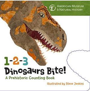 1-2-3 Dinosaurs Bite: A Prehistoric Counting Book by American Museum of Natural History, American Museum of Natural History