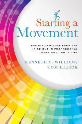 Starting a Movement by Tom Hierck, Kenneth C. Williams