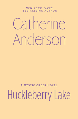 Huckleberry Lake by Catherine Anderson