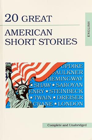 20 Great American Short Stories by John Steinbeck, Fitz-James O'Brien, Irwin Shaw, Ernest Hemingway, Ambrose Bierce, Jack London, William Saroyan, John Updike, Henry James, Conrad Aiken, Edith Wharton, Stephen Vincent Benét, Sherwood Anderson, O. Henry, Theodore Dreiser, Edgar Allan Poe, Stephen Crane, William Faulkner, Mark Twain, Bret Harte