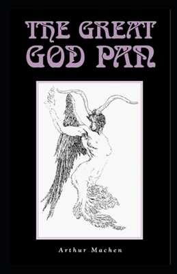 The Great God Pan Illustrated by Arthur Machen