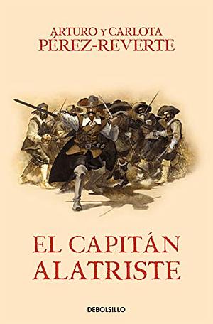 El capitán Alatriste by Arturo Pérez-Reverte