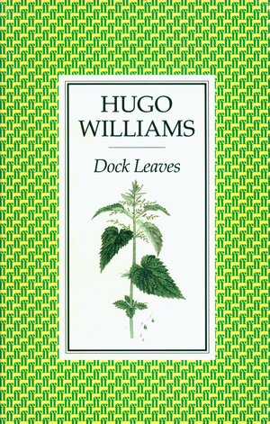 Dock Leaves by Hugo Williams