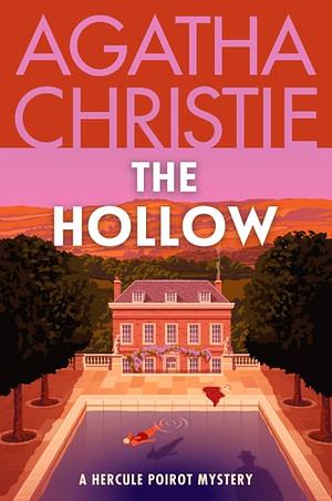 The Hollow: A Hercule Poirot Mystery: the Official Authorized Edition by Agatha Christie