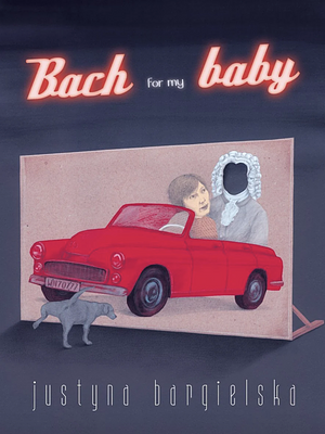 Bach For My Baby  by Justyna Bargielska