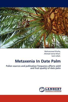Metaxenia in Date Palm by Sami Ullah, Muhammad Shafiq, Ahmad Sattar Khan