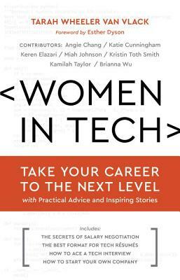 Women in Tech: Take Your Career to the Next Level with Practical Advice and Inspiring Stories by Tarah Wheeler