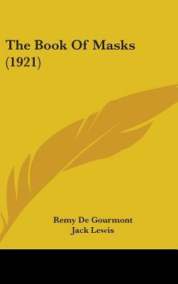 The Book of Masks (1921) by Rémy de Gourmont