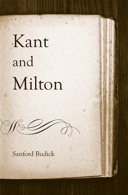 Kant and Milton by Sanford Budick
