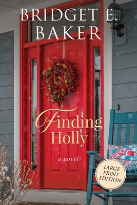 Finding Holly by Bridget E. Baker