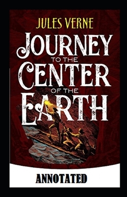 A Journey into the Center of the Earth Annotated by Jules Verne