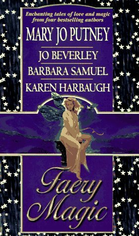 Faery Magic by Barbara Samuel, Karen Harbaugh, Jo Beverley, Mary Jo Putney