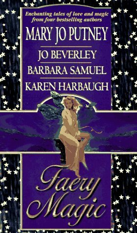 Faery Magic by Barbara Samuel, Jo Beverley, Mary Jo Putney, Karen Harbaugh