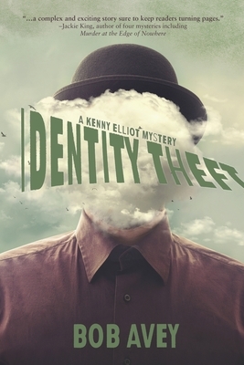 Identity Theft: A Kenny Elliot Mystery by Bob Avey