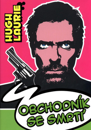 Obchodník se smrtí by Hugh Laurie