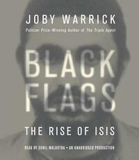 Black Flags: The Rise of ISIS by Joby Warrick