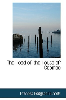 The Head of the House of Coombe Illustrated by Frances Hodgson Burnett