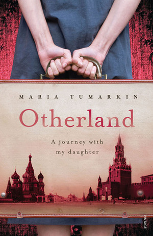 Otherland: A Journey With My Daughter by Maria Tumarkin