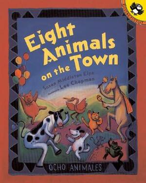 Eight Animals on the Town by Susan Middleton Elya