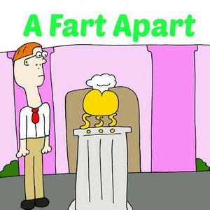 A Fart Apart by Pat Hatt
