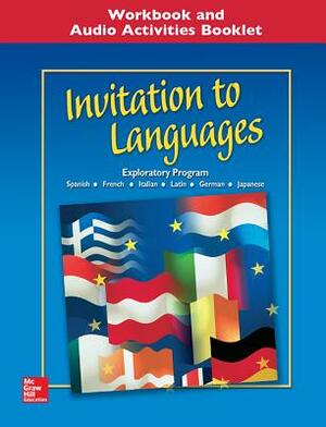 Invitation to Languages Workbook and Audio Activities Booklet: Foreign Language Exploratory Program by Conrad J. Schmitt