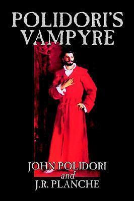 Polidori's Vampyre by James Robinson Planché, Darrell Schweitzer, John William Polidori, John William Polidori